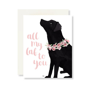all my lab to you card 