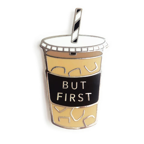 but first coffee enamel pin