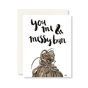 you me and messy bun card for best friend, mother